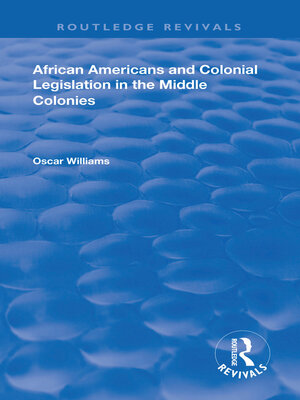 cover image of African Americans and Colonial Legislation in the Middle Colonies
